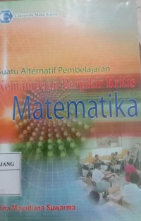 Image of SUATU ALTERNATIF PEMBELAJARAN KEMAMPUAN BERPIKIR KRITIS MATEMATIKA