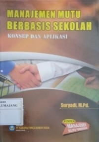 Image of MANAJEMEN MUTU BERBASIS SEKOLAH KONSEP DAN APLIKASI