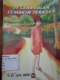 Image of DI SANA JALAN SEMAKIN TERBUKA