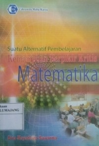 Image of Suatu Alternatif Pembelajaran Kemampuan Berpikir Kritis Matematika