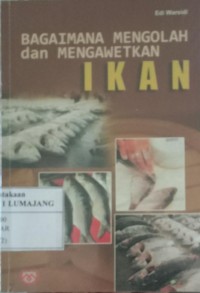 Image of BAGAIMANA MENGOLAH dan MENGAWETKAN IKAN