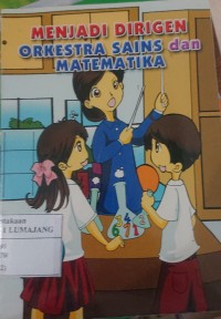 Image of MENJADI DIRIGEN ORKESTRA SAINS dan MATEMATIKA