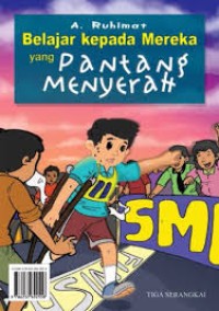 Image of BELAJAR KEPADA MEREKA YANG PANTANG MENYERAH