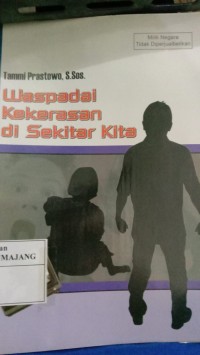 Image of WASPADA KEKERASAN DI SEKITAR KITA